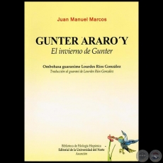 GUNTER ARARO'Y / EL INVIERNO DE GUNTER - Autor: JUAN MANUEL MARCOS - Año 2014